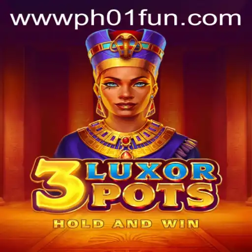 Discover the Exciting World of 3LuxorPots on PH01.FUN