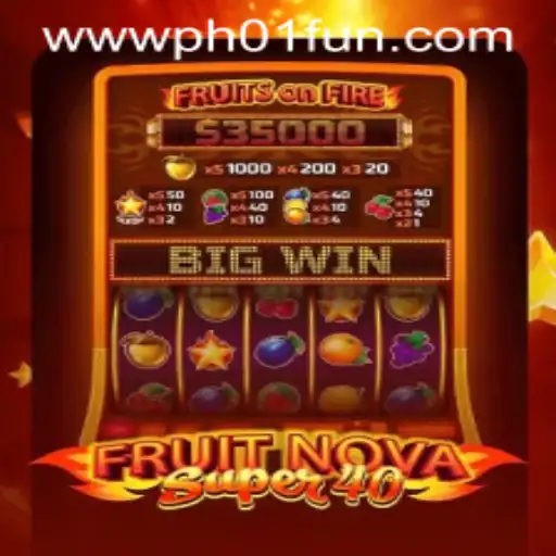 Unveiling FruitNovaSuper40: An Engaging Slot Game Experience on PH01.FUN